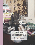 Fabric inventory journal: Large logbook for the sewing lover, machinist, designer or small business to keep a record of fabric sourced for project work - fabric content, width, store, amount and price - Sewing room cover art design