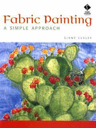 Fabric Painting: A Simple Approach - Eckley, Ginny