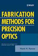 Fabrication Methods for Precision Optics