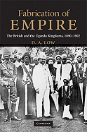 Fabrication of Empire: The British and the Uganda Kingdoms, 1890-1902