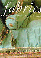 Fabrics - Decorative Art of Textiles - Dirand, Jacques, and Corbett, P, and LeBeau, Caroline