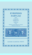 Fabulae: Volume II: Supplices, Electra, Hercules, Troades, Iphigenia in Tauris, Ion