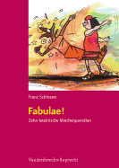 Fabulae!: Zehn Lateinische Marchenparodien - Schlosser, Franz