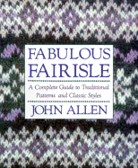 Fabulous Fairisle: A Computer Guide to Traditional Patterns and Classic Styles