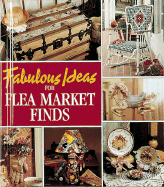 Fabulous Ideas for Flea Market Finds