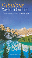 Fabulous Western Canada: Capture the Excitement of the Great West!
