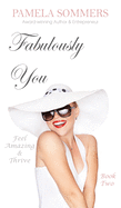 Fabulously You: Feel Amazing and Thrive