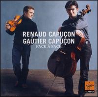 Face  face: Duos for Violin & Cello - Gautier Capuon (cello); Renaud Capuon (violin)