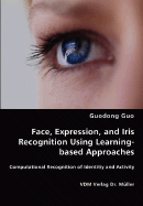 Face, Expression, and Iris Recognition Using Learning-based Approaches