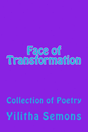 Face of Transformation: A Collection of Poetry