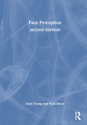 Face Perception - Young, Andy, and Bruce, Vicki