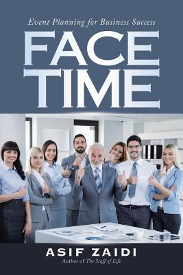Face Time: Event Planning for Business Success - Zaidi, Asif