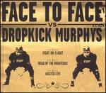 Face To Face/Dropkick Murphys [Split EP]