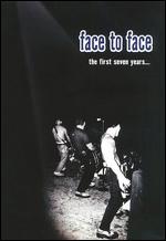 Face to Face: The First Seven Years - 
