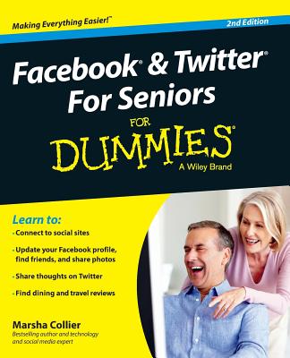 Facebook and Twitter for Seniors for Dummies - Collier, Marsha