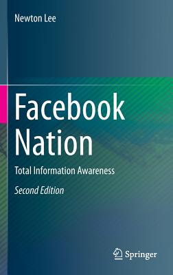 Facebook Nation: Total Information Awareness - Lee, Newton