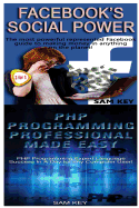 Facebook Social Power & PHP Programming Professional Made Easy