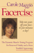 Facercise: The Dynamic Muscle-Toning Program for Renewed Vitality and a More Youthful Appearance