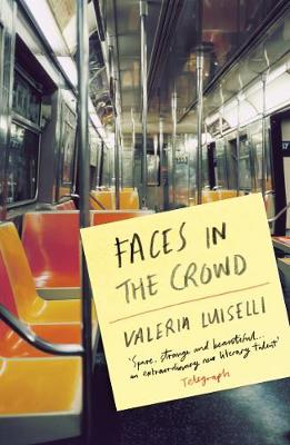 Faces in the Crowd - Luiselli, Valeria, PhD, and MacSweeney, Christina (Translated by)