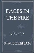 Faces in the Fire: And Other Fancies