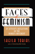 Faces Of Feminism: An Activist's Reflections On The Women's Movement