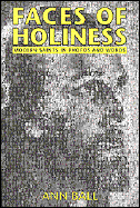Faces of Holiness: Modern Saints in Photos and Words