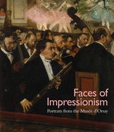 Faces of Impressionism: Portraits from the Musee d'Orsay