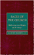 Faces of the Church: Meditations on a Mystery and Its Images - Preston, Geoffrey