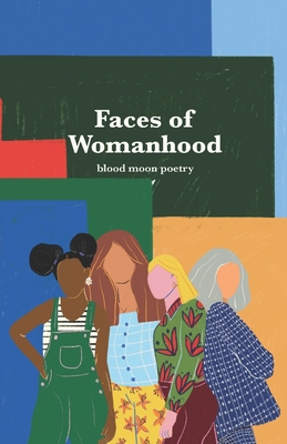 Faces of Womanhood - Crumback, Monica (Editor), and Quinn, Kait (Editor), and Ruskin, Holly