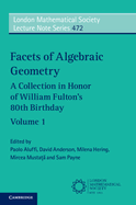 Facets of Algebraic Geometry: Volume 1: A Collection in Honor of William Fulton's 80th Birthday