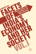 Facets of India's Economy and Her Society Volume I: Recent Economic and Social History and Political Economy