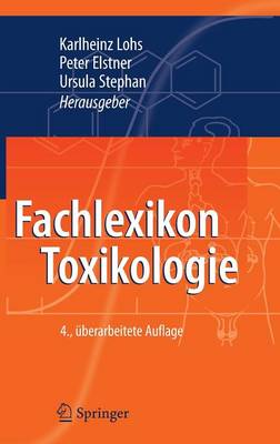 Fachlexikon Toxikologie - Lohs, Karlheinz (Editor), and Elstner, Peter (Editor), and Hahn, Axel (Contributions by)