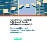 Fachworterbuch Industrielle Elektrotechnik, Energie- Und Automatisierungstechnik / Dictionary of Electrical Engineering, Power Engineering and Automation: CD-ROM Deutsch-Englisch / English-German