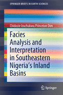 Facies Analysis and Interpretation in Southeastern Nigeria's Inland Basins