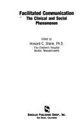 Facilitated Communication: The Clinical & Social Phenomenon