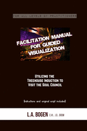 Facilitation Manual for Guided Visualization: Visit the Soul Council