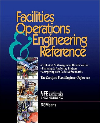 Facilities Operations and Engineering Reference: Thecertified Plant Engineer Reference - Association for Facilities Engineering