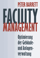 Facility Management: Optimierung Der Gebude- Und Anlagenverwaltung