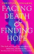 Facing Death and Finding Hope: A Guide to the Emotional and Spiritual Care of the Dying