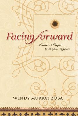 Facing Forward - Zoba, Wendy Murray