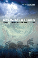 Facing Hazards and Disasters: Understanding Human Dimensions - National Research Council, and Division on Earth and Life Studies, and Committee on Disaster Research in the Social Sciences...