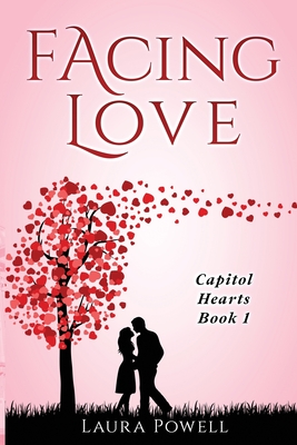 Facing Love: Capitol Hearts Series: Book 1 - Powell, Laura