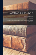 Facing Old Age: A Study of Old Age Dependency in the United States and Old Age Pensions