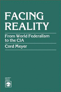 Facing Reality: From World Federalism to the CIA