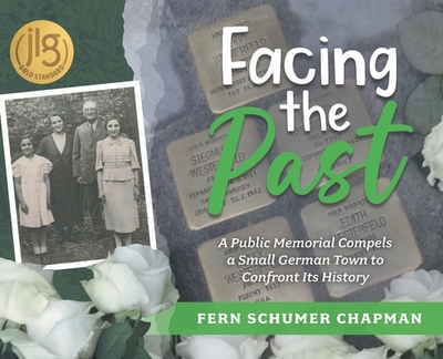 Facing the Past: A Public Memorial Compels a Small German Town to Confront Its History - Schumer Chapman, Fern