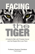Facing the Tiger: A Guide for Men with Prostate Cancer and the People Who Love Them