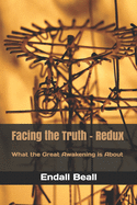 Facing the Truth - Redux: What the Great Awakening is About