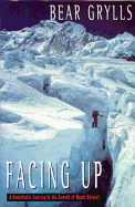 Facing Up: A Remarkable Journey to the Summit