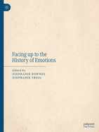 Facing Up to the History of Emotions