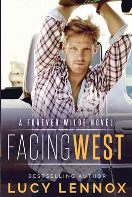 Facing West: A Forever Wilde Novel - Lennox, Lucy